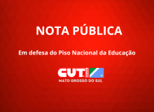 Nota da CUT-MS em defesa do Piso Nacional da Educação